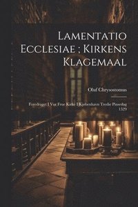 bokomslag Lamentatio Ecclesiae; Kirkens Klagemaal