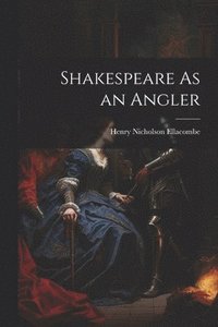 bokomslag Shakespeare As an Angler