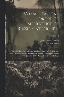 bokomslag Voyage Fait Par Ordre De L'impératrice De Russie, Catherine Ii