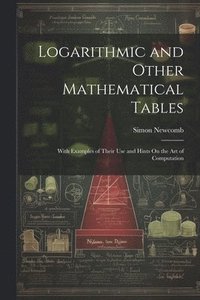 bokomslag Logarithmic and Other Mathematical Tables