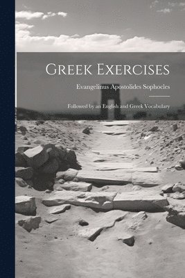 Evangelinus Apostolides Sophocles - Greek Exercises, Häftad