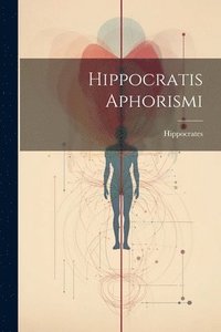 bokomslag Hippocratis Aphorismi