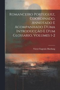 bokomslag Romanceiro Portuguez, Coordinado, Annotado E Acompanhado D'uma Introduco E D'um Glossario, Volumes 1-2