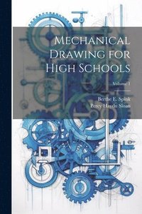 bokomslag Mechanical Drawing for High Schools; Volume 1