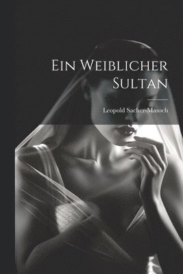 bokomslag Ein Weiblicher Sultan