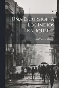 bokomslag Una Escursin  Los Indios Ranqueles