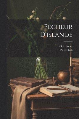 Pierre Loti, O B Super - Pêcheur D'islande, Häftad