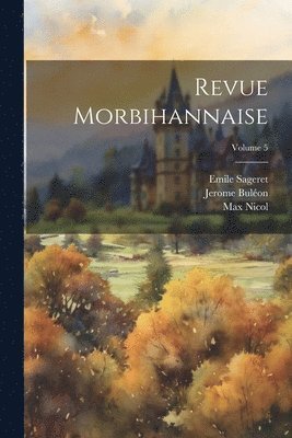 Revue Morbihannaise; Volume 5 1