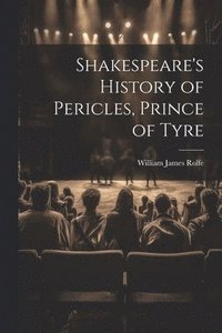 bokomslag Shakespeare's History of Pericles, Prince of Tyre