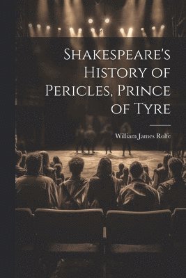 bokomslag Shakespeare's History of Pericles, Prince of Tyre