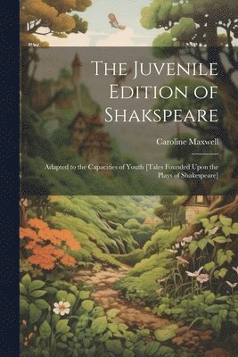 The Juvenile Edition of Shakspeare 1