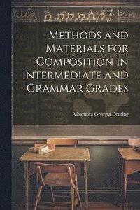 bokomslag Methods and Materials for Composition in Intermediate and Grammar Grades