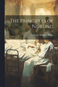 bokomslag Principles of Nursing