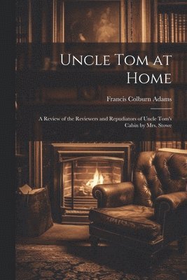 Uncle Tom at Home 1