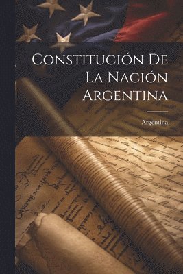 bokomslag Constitución De La Nación Argentina