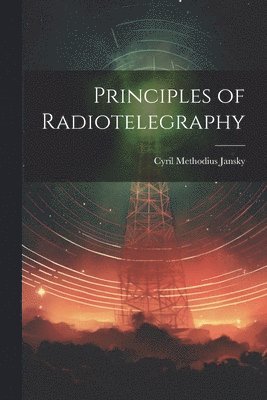 Principles of Radiotelegraphy 1