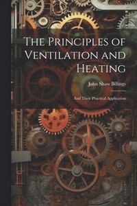 bokomslag The Principles of Ventilation and Heating