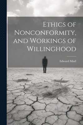 Ethics of Nonconformity, and Workings of Willinghood 1