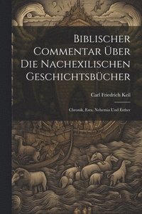 bokomslag Biblischer Commentar ber Die Nachexilischen Geschichtsbcher