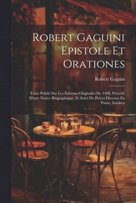 bokomslag Robert Gaguini Epistole Et Orationes