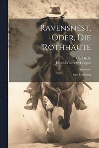 bokomslag Ravensnest, Oder, Die Rothhute