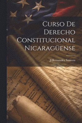 Curso De Derecho Constitucional Nicaragense 1