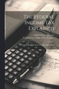 bokomslag The Federal Income Tax Explained