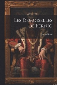 bokomslag Les Demoiselles De Fernig
