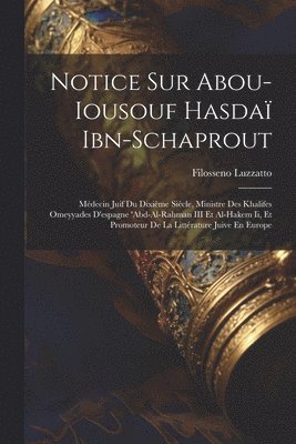 Notice Sur Abou-Iousouf Hasda Ibn-Schaprout 1