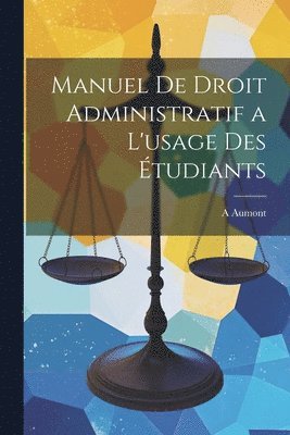 bokomslag Manuel De Droit Administratif a L'usage Des tudiants