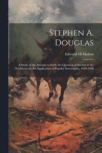 bokomslag Stephen A. Douglas