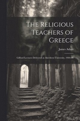 James Adam - Religious Teachers of Greece, Häftad