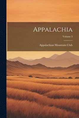 bokomslag Appalachia; Volume 3