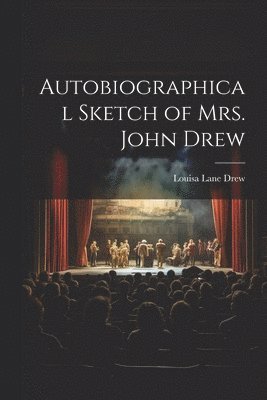 bokomslag Autobiographical Sketch of Mrs. John Drew