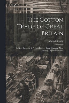 bokomslag The Cotton Trade of Great Britain