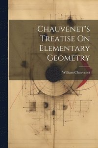 bokomslag Chauvenet's Treatise On Elementary Geometry
