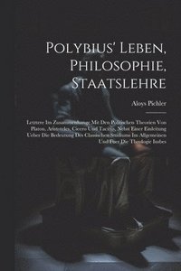 bokomslag Polybius' Leben, Philosophie, Staatslehre