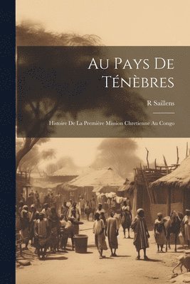 R Saillens, R. Saillens - Au Pays De Ténèbres, Häftad