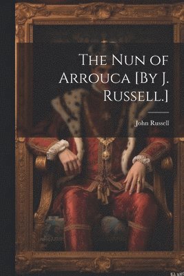 Nun of Arrouca [By J. Russell.]