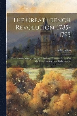 bokomslag Great French Revolution, 1785-1793