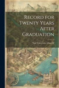 bokomslag Record for Twenty Years After Graduation