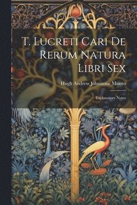 bokomslag T. Lucreti Cari De Rerum Natura Libri Sex
