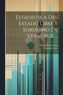 bokomslag Estadstica Del Estado Libre Y Soberano De Veracruz ...