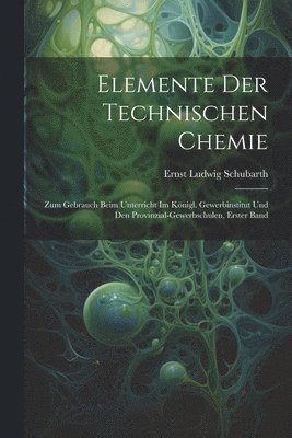 Elemente Der Technischen Chemie 1