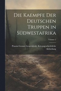 bokomslag Die Kaempfe Der Deutschen Truppen in Sdwestafrika; Volume 2