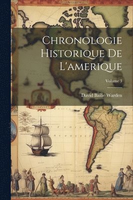 Chronologie Historique De L'amerique; Volume 3 1