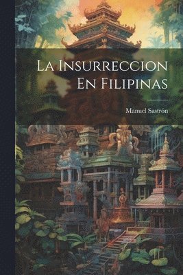 bokomslag La Insurreccion En Filipinas