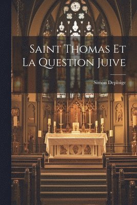 bokomslag Saint Thomas Et La Question Juive