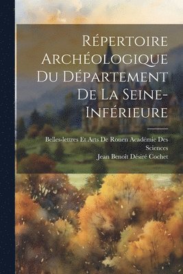 bokomslag Répertoire Archéologique Du Département De La Seine-Inférieure