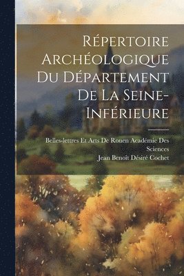 Rpertoire Archologique Du Dpartement De La Seine-Infrieure 1